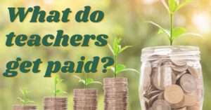 What do teachers get paid? Teacher's pay scale and deductions