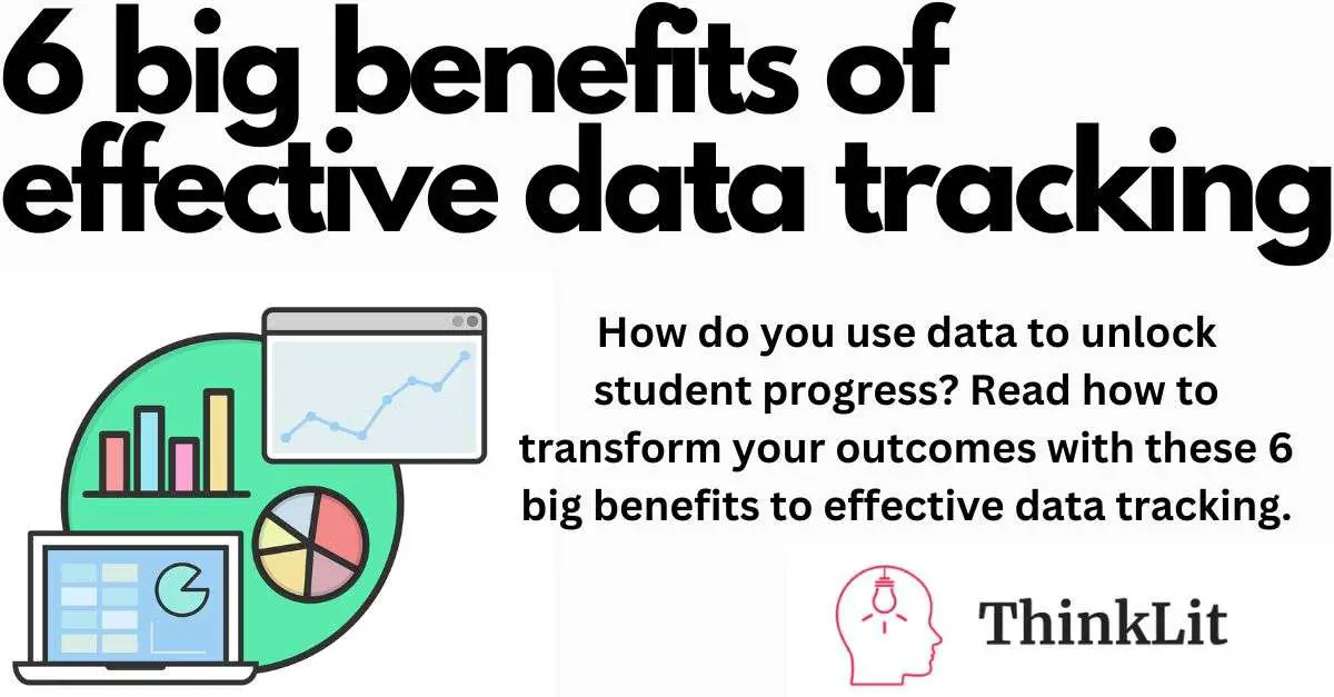 6 Big benefits to effective data tracking - ThinkLit