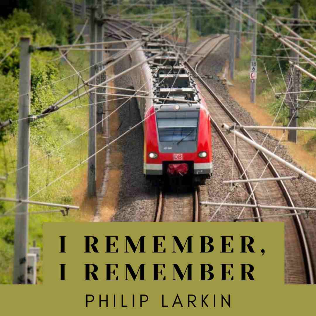 I Remember, I Remember by Philip Larkin analysis