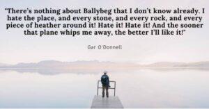 Quote from Gar O'Donnell about hating Ballybeg