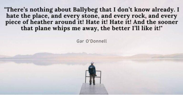 Quote from Gar O'Donnell about hating Ballybeg