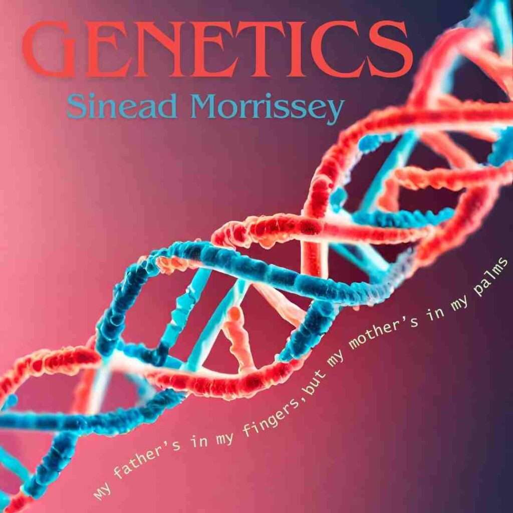 Genetics by Sinead Morrissey study guide