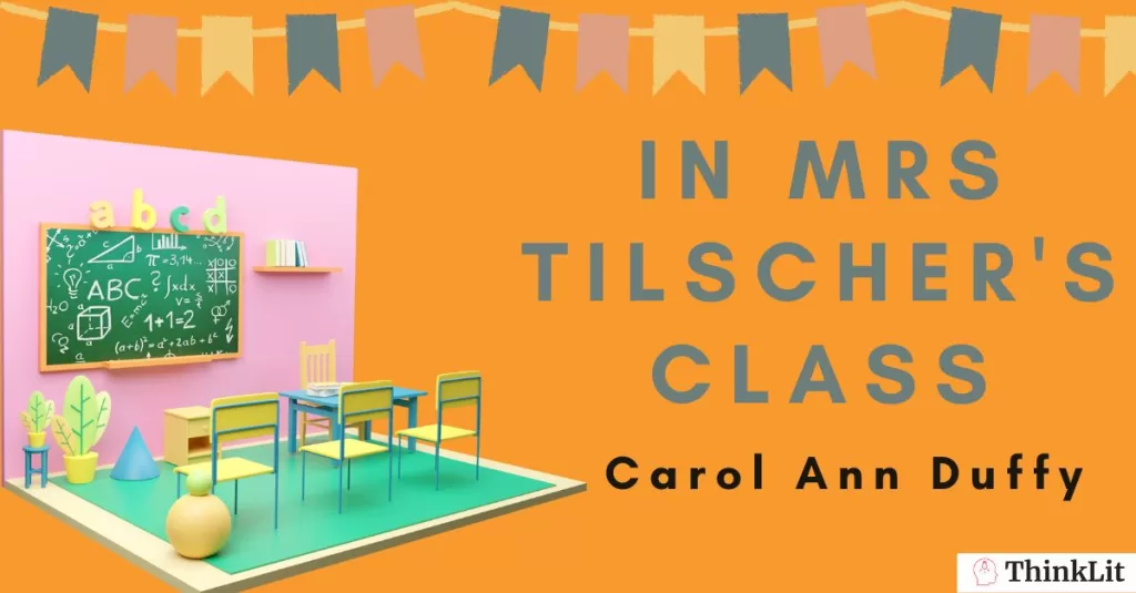 In Mrs Tilscher's Class by Carol Ann Duffy image showing a classroom and the title of the poem