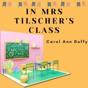 In Mrs Tilscher's Class by Carol Ann Duffy Study Guide