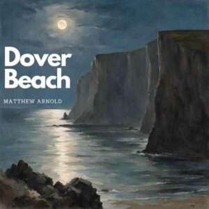 Dover Beach by Matthew Arnold analysis