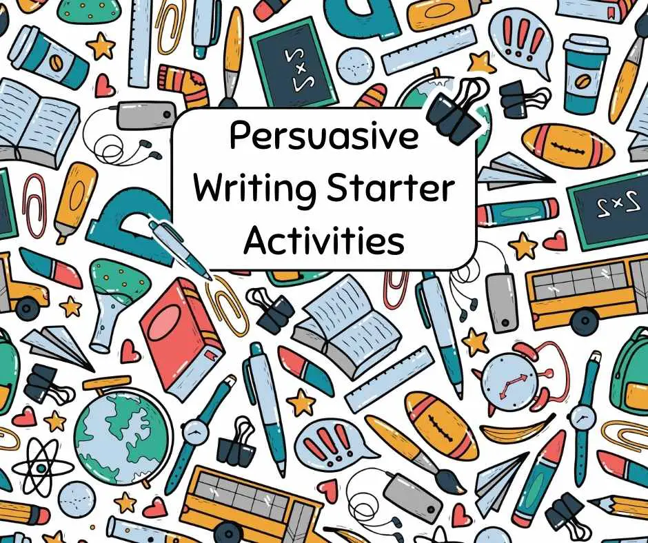 Persuasive Writing Starter Activities