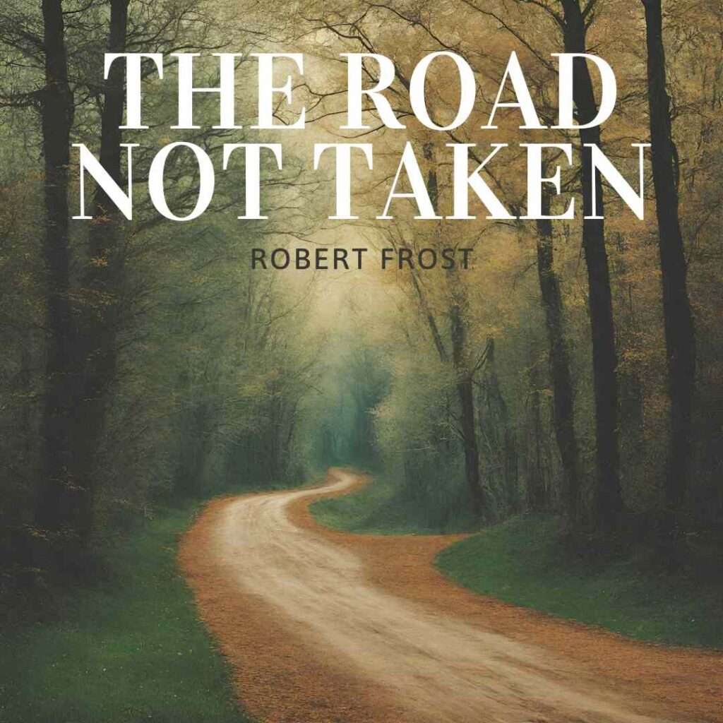 The Road Not Taken By Robert Frost ThinkLit