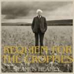 Requiem for the Croppies Seamus Heaney