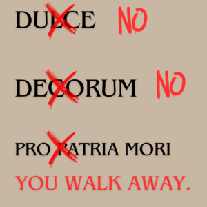 Last Post by Carol Ann Duffy. Dulce - No - Decorum - No - Pro patria mori - You walk away.