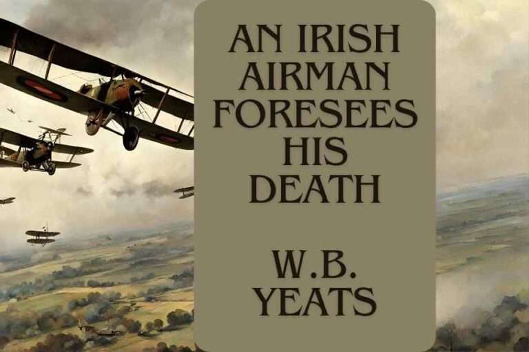 An Irish Airman Foresees His Death by W.B. Yeats