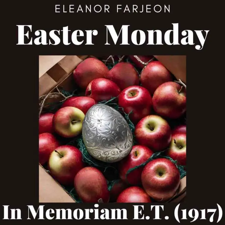 Easter Monday (In Memoriam E.T.) (1917) by Eleanor Farjeon