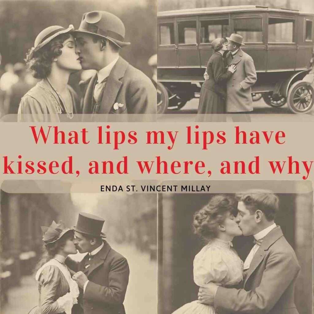 what lips my lips have kissed and where and why by edna st. vincent millay