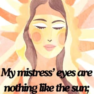 My mistress' eyes are nothing like the sun Sonnet 130 William Shakespeare